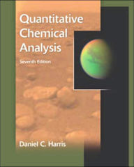 Title: Quantitative Chemical Analysis / Edition 7, Author: Daniel C. Harris