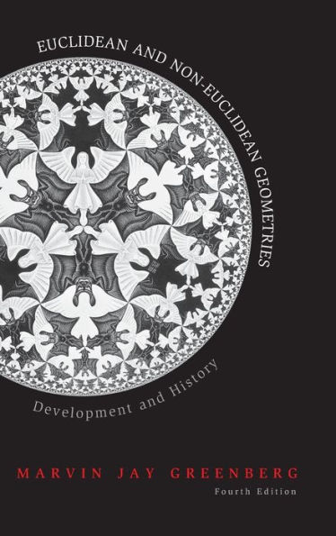 Euclidean and Non-Euclidean Geometries: Development and History / Edition 4