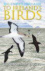 The Complete Field Guide to Ireland's Birds