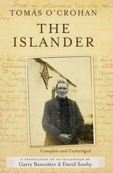 The Islander. Complete and Unabridged A translation of An tOileánach: An account of life on the Great Blasket Island off the west coast of Kerry