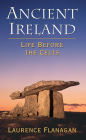 Ancient Ireland: Life Before the Celts