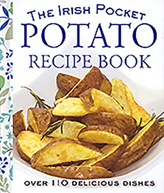 The Irish Pocket Potato Recipe Book by Eveleen Coyle, Hardcover Barnes & Noble®