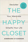 The Happy Closet - Well-Being is Well-Dressed: De-clutter Your Wardrobe and Transform Your Mind