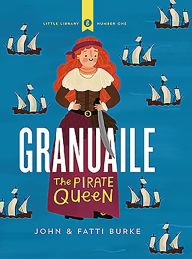 Title: Granuaile: The Pirate Queen, Author: John Burke