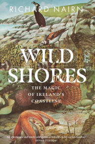 Title: Wild Shores: The Magic of Ireland's Coastline, Author: Richard Nairn