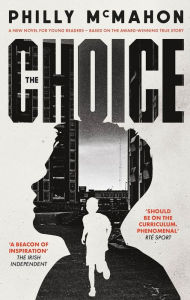 Title: The Choice - for young readers, Author: Philly McMahon