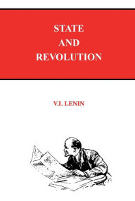 Title: State and Revolution / Edition 1, Author: Vladimir Ilyich Lenin