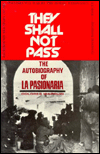 Title: They Shall Not Pass: The Autobiography of La Pasionaria, Author: Dolores Ibarruri
