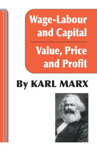 Title: Wage-Labor and Capital and Value, Price and Profit / Edition 1, Author: Karl Marx