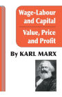 Wage-Labor and Capital and Value, Price and Profit / Edition 1