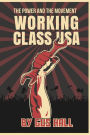 Working Class U. S. A.: The Power and the Movement