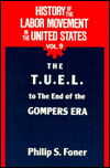 History of the Labor Movement in the United States: The TUEL to the End of the Gompers Era