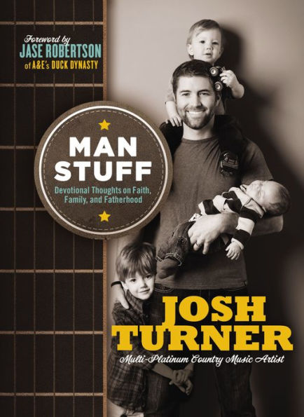 Man Stuff: Devotional Thoughts on Faith, Family, and Fatherhood