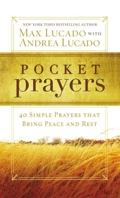 Pocket Prayers 40 Simple That Bring Peace And Rest By Max Lucado Paperback Pocket Prayers 40 Simple That Bring Peace And Rest By Max Lucado Paperback