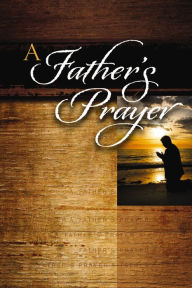 Title: A Father's Prayer, Author: Thomas Nelson