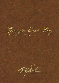 Title: Hope for Each Day Signature Edition: Words of Wisdom and Faith, Author: Billy Graham