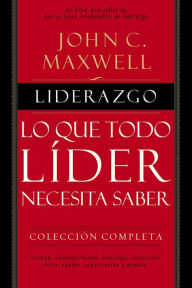 Title: Liderazgo: Lo que todo líder necesita saber, Author: John C. Maxwell