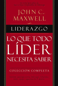 Title: Liderazgo: Lo que todo líder necesita saber, Author: John C. Maxwell