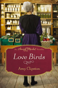 Title: Love Birds, Author: Amy Clipston