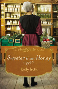 Title: Sweeter than Honey: An Amish Market Novella, Author: Kelly Irvin