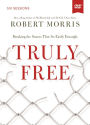 Truly Free: A DVD Study: Breaking the Snares That So Easily Entangle