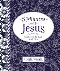 Title: 5 Minutes with Jesus, Author: Sheila Walsh