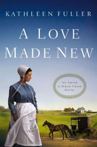 Title: A Love Made New, Author: Kathleen Fuller