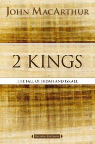 Title: 2 Kings: The Fall of Judah and Israel, Author: John MacArthur