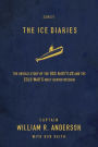 The Ice Diaries: The True Story of One of Mankind's Greatest Adventures
