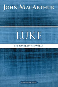 Title: Luke: The Savior of the World, Author: John MacArthur