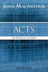 Title: Acts: The Spread of the Gospel, Author: John MacArthur
