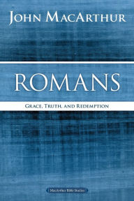 Title: Romans: Grace, Truth, and Redemption, Author: John MacArthur