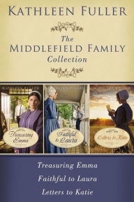 Title: The Middlefield Family Collection: Treasuring Emma, Faithful to Laura, Letters to Katie, Author: Kathleen Fuller