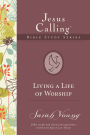 LIVING A LIFE OF WORSHIP