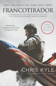Title: Francotirador: La autobiografía del francotirador más letal en la historia de Estados Unidos de América, Author: Chris Kyle