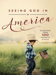 Title: Seeing God in America: Devotions from 100 Favorite Places, Author: Thomas Nelson