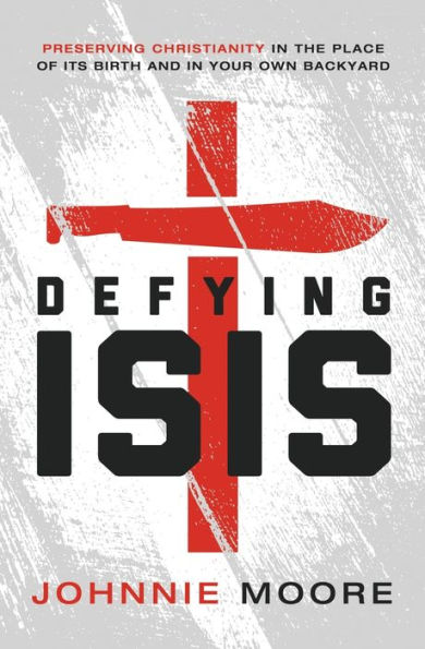 Defying ISIS: Preserving Christianity in the Place of Its Birth and in Your Own Backyard