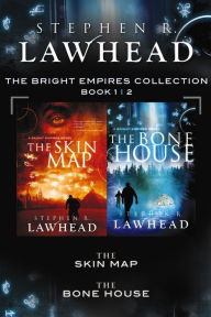 Title: The Skin Map and The Bone House: A Bright Empires Collection, Author: Stephen R. Lawhead