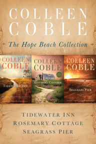 Title: The Hope Beach Collection: Tidewater Inn, Rosemary Cottage, Seagrass Pier, Author: Colleen Coble