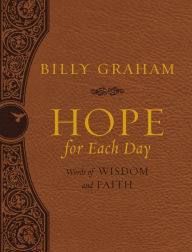 Title: Hope for Each Day Large Deluxe: Words of Wisdom and Faith, Author: Billy Graham