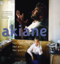 Title: Akiane: Her Life, Her Art, Her Poetry, Author: Akiane