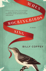 Title: When Mockingbirds Sing, Author: Billy Coffey