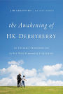 The Awakening of H.K. Derryberry: My Unlikely Friendship with the Boy Who Remembers Everything