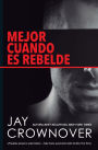 Mejor cuando es rebelde (Better When He's Bad)