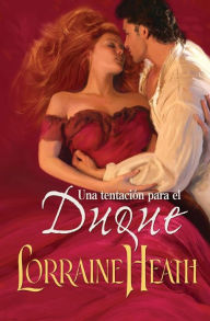 Title: Una tentación para el Duque, Author: Lorraine Heath