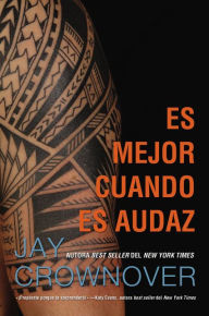 Title: Mejor cuando es atrevido (Better When He's Bold), Author: Jay Crownover