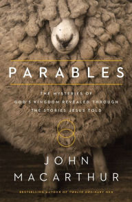 Title: Parables: The Mysteries of God's Kingdom Revealed Through the Stories Jesus Told, Author: John MacArthur