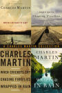 A Charles Martin Collection: When Crickets Cry, Chasing Fireflies, and Wrapped in Rain