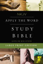 NKJV Apply the Word Study Bible, Large Print, Hardcover, Red Letter Edition: Live in His Steps