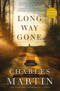 Title: Long Way Gone, Author: Charles Martin